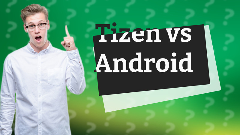 Tizen vs Android