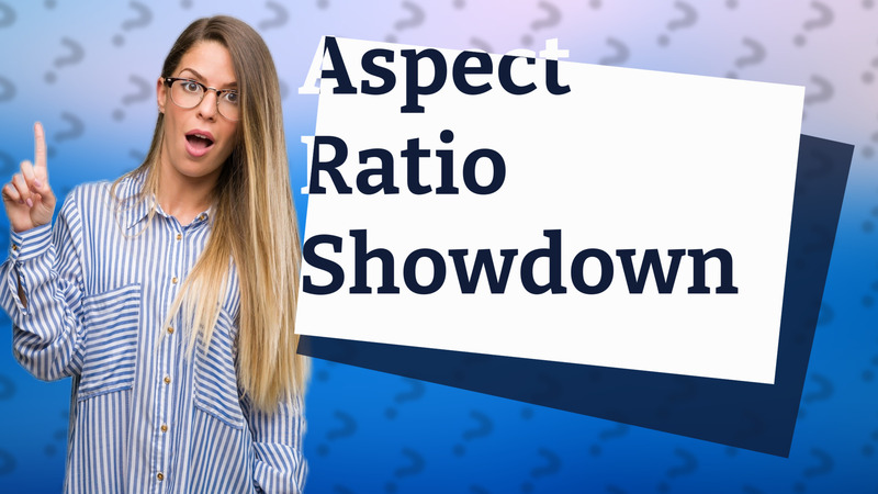 Aspect Ratio Showdown