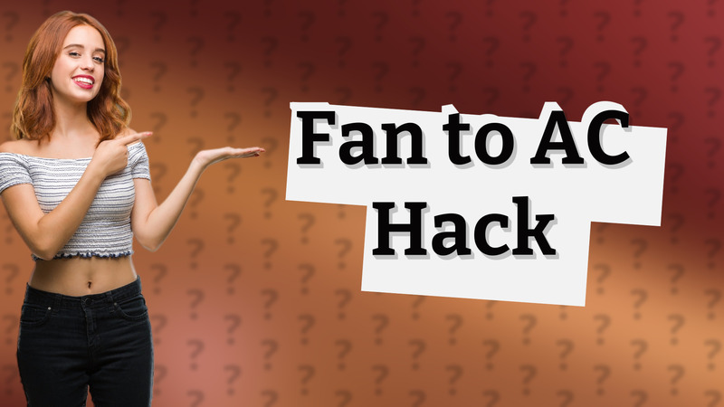 Fan to AC Hack