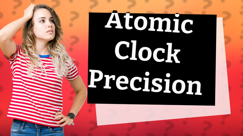 Atomic Clock Precision