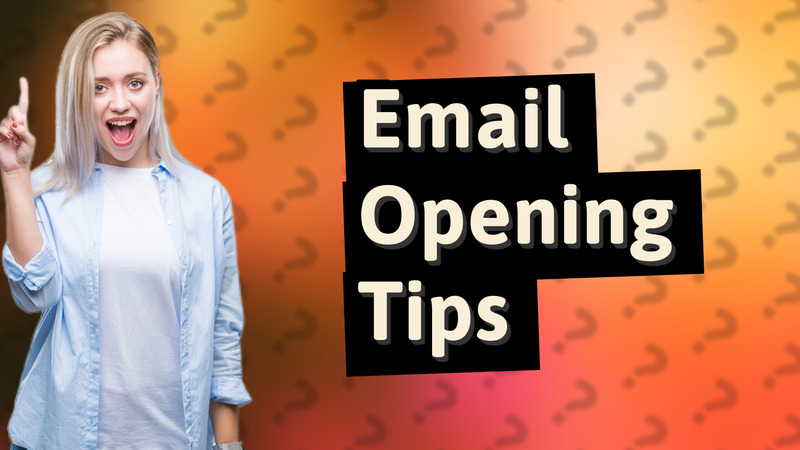 Email Opening Tips