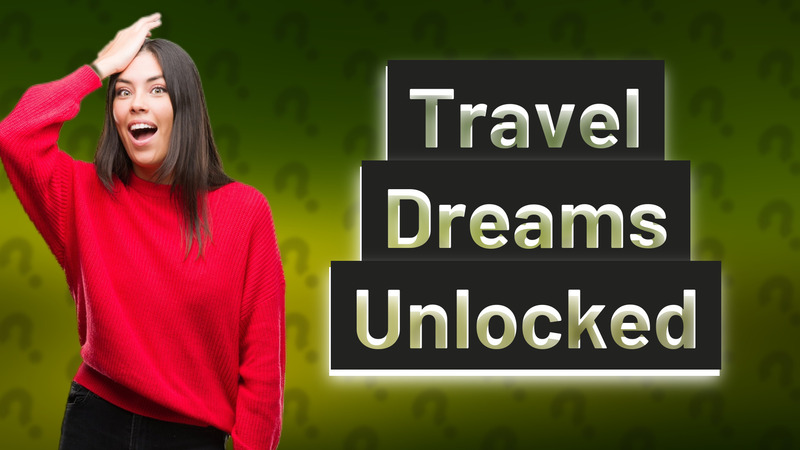 Travel Dreams Unlocked