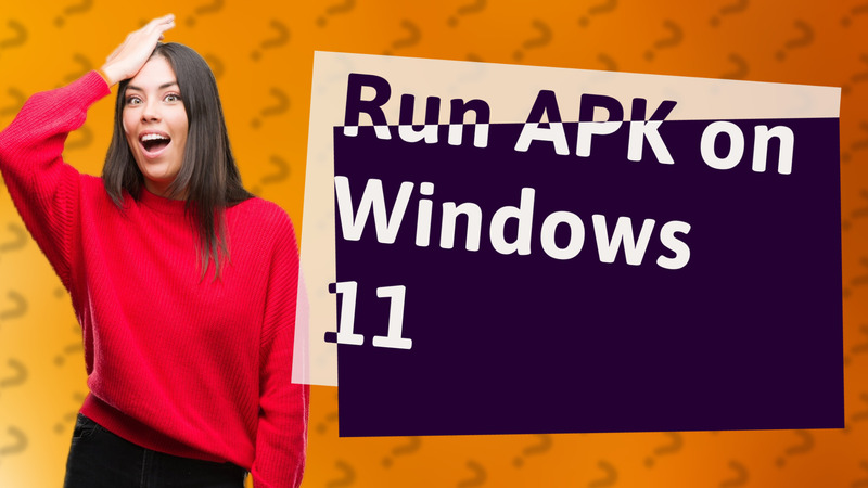 Run APK on Windows 11
