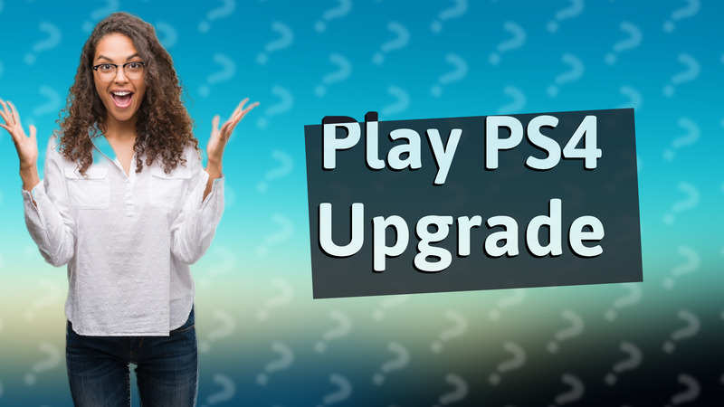 Play PS4 Upgrade