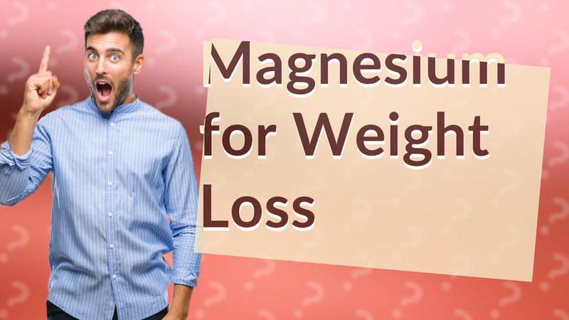 Magnesium for Weight Loss
