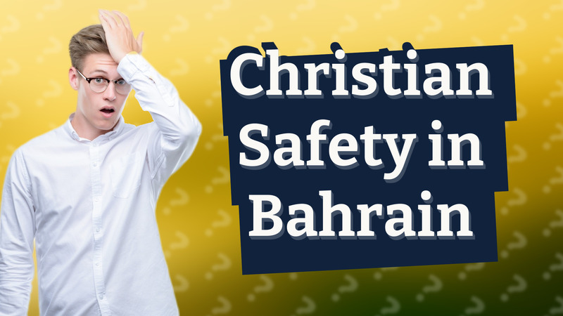Christian Safety in Bahrain