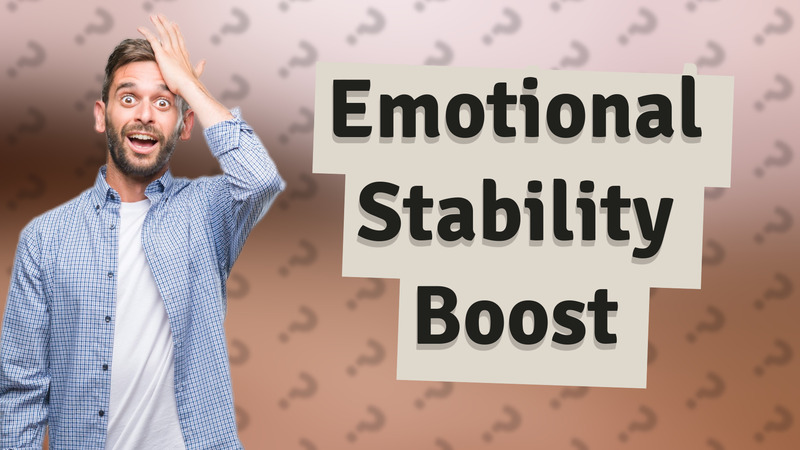 Emotional Stability Boost