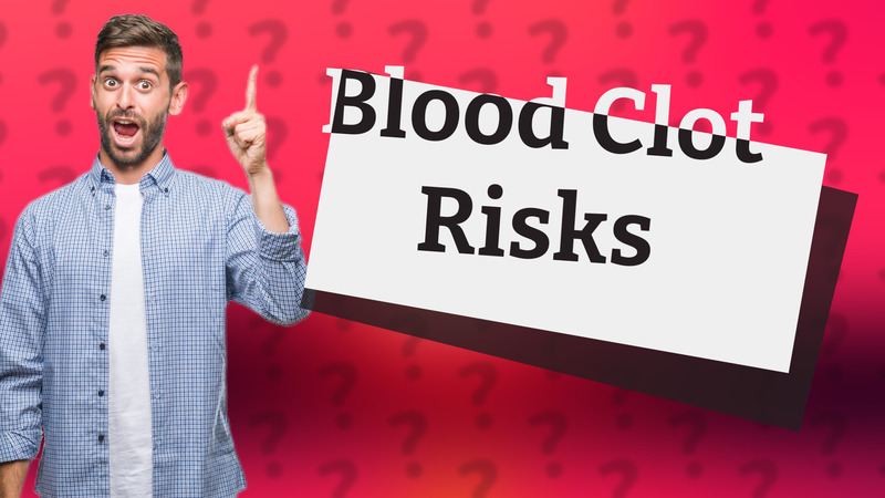 Blood Clot Risks