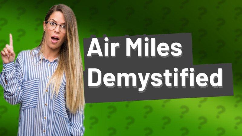 Air Miles Demystified