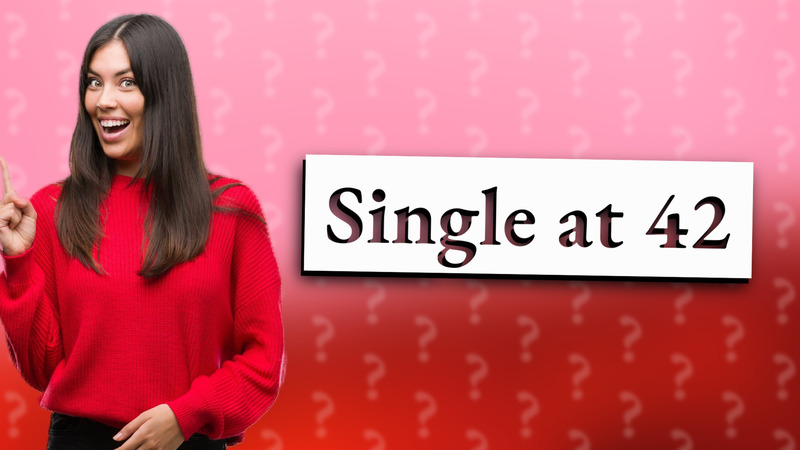 Single at 42