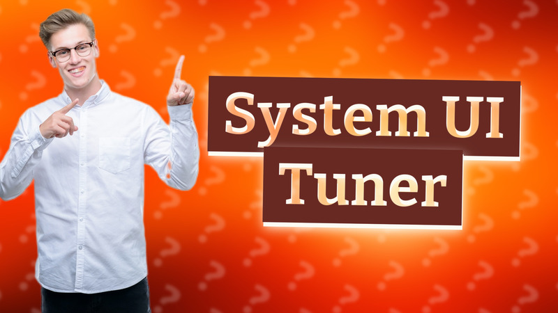 System UI Tuner