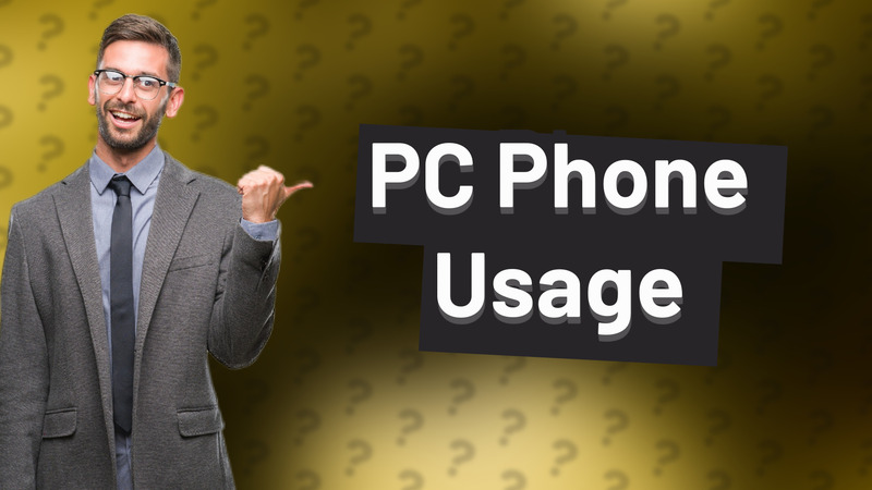 PC Phone Usage