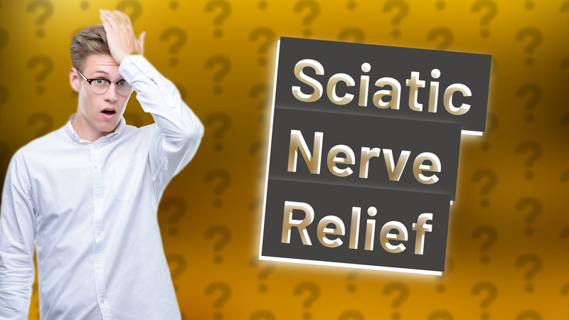 Sciatic Nerve Relief