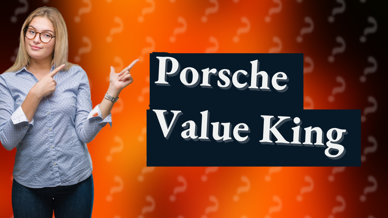 Porsche Value King