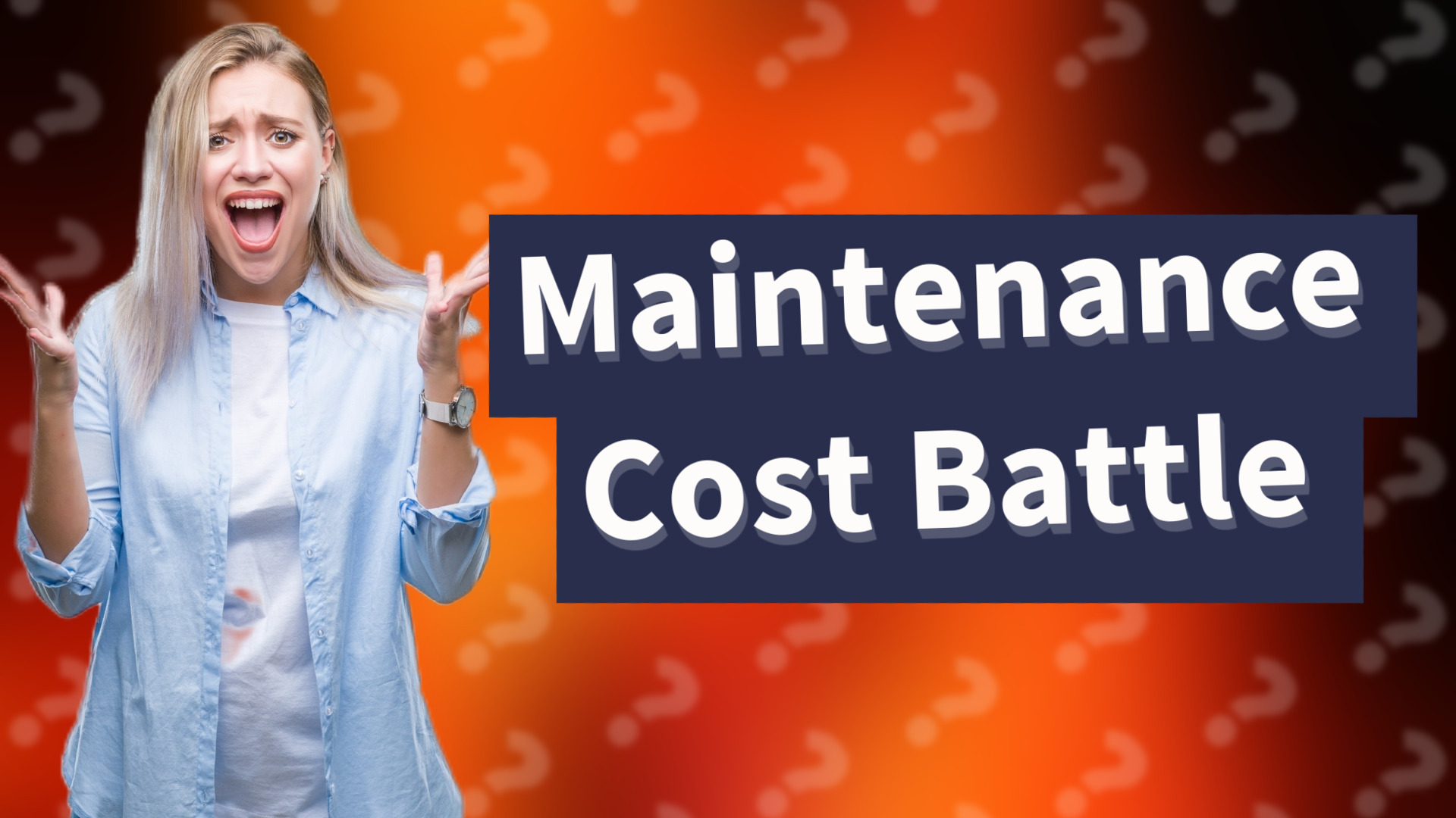 Maintenance Cost Battle