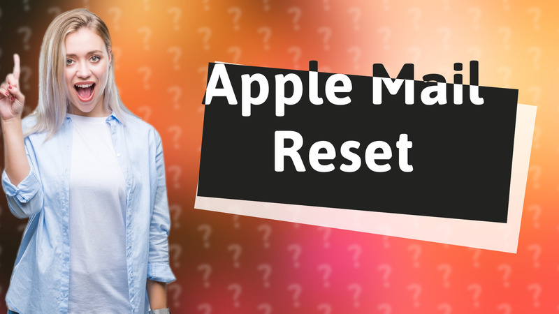 Apple Mail Reset
