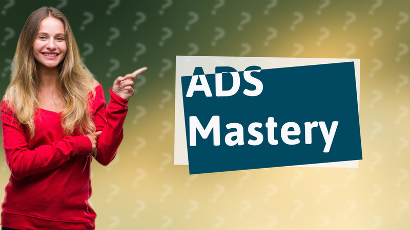 ADS Mastery
