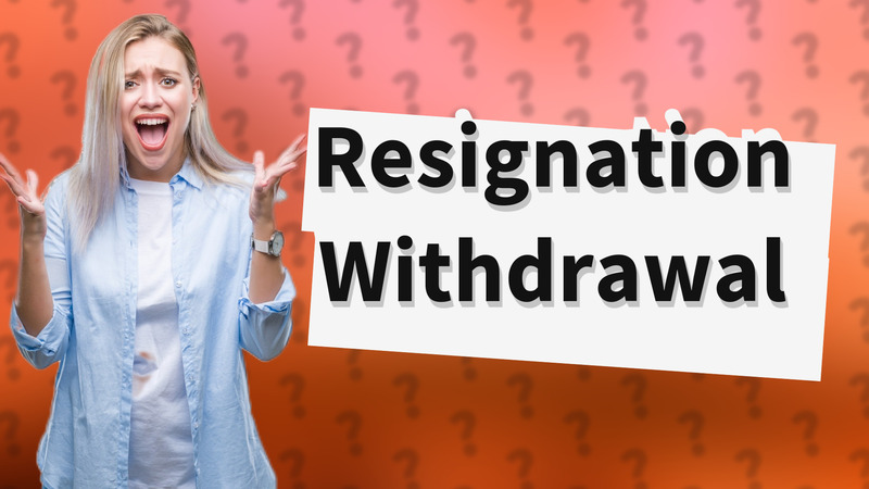 Resignation Withdrawal