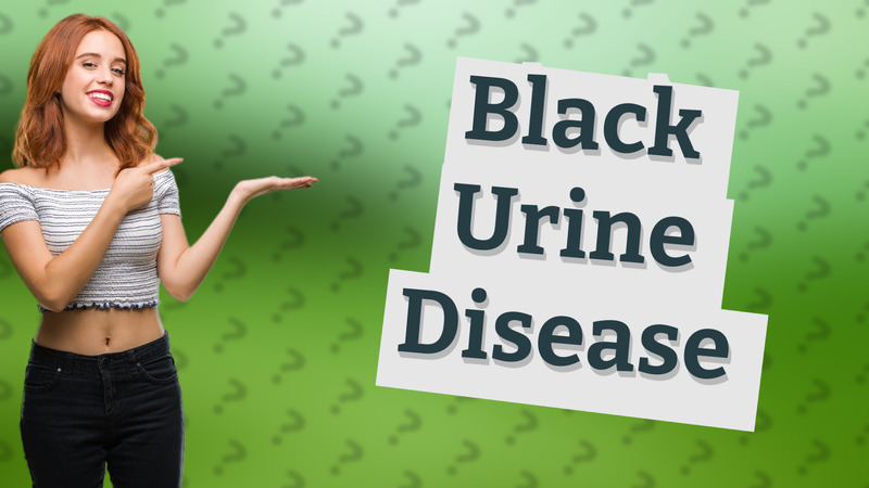 Black Urine Disease