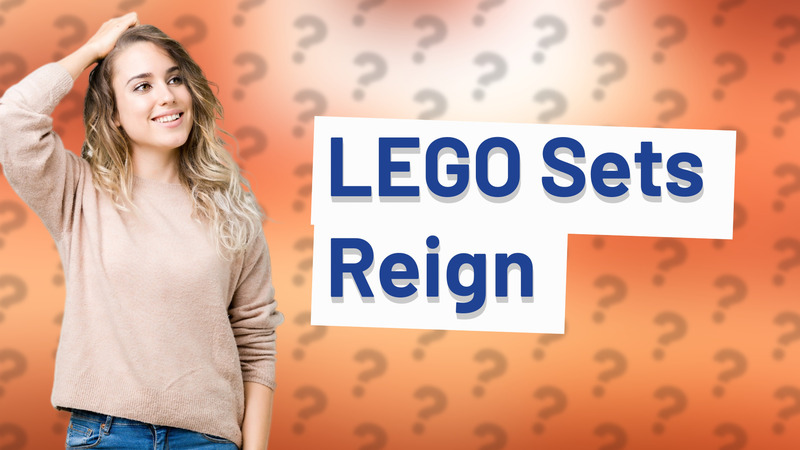 LEGO Sets Reign