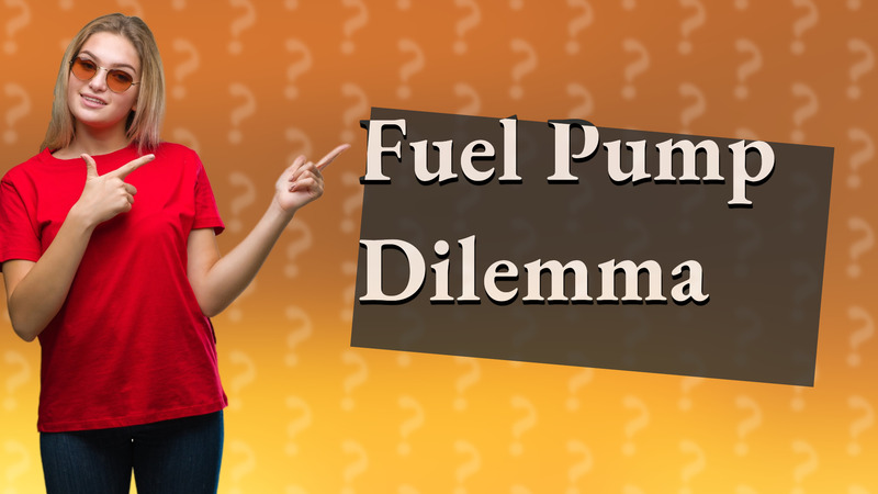 Fuel Pump Dilemma