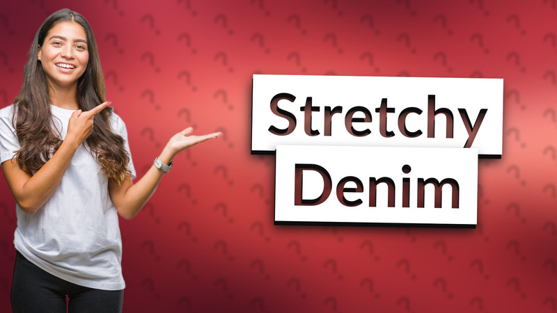 Stretchy Denim
