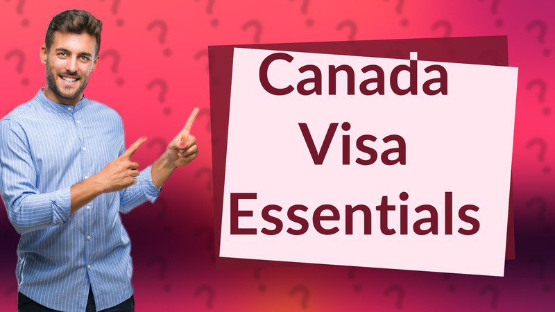 Canada Visa Essentials