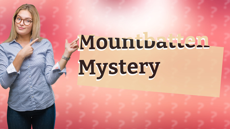 Mountbatten Mystery