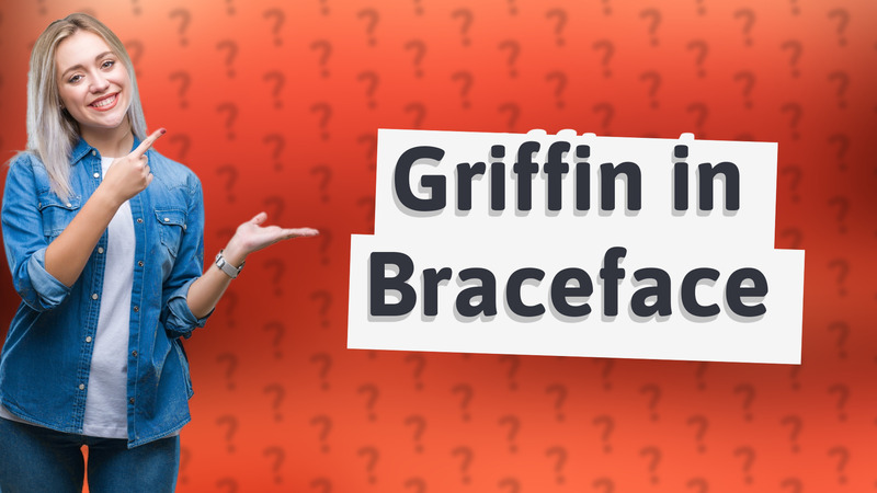 Griffin in Braceface