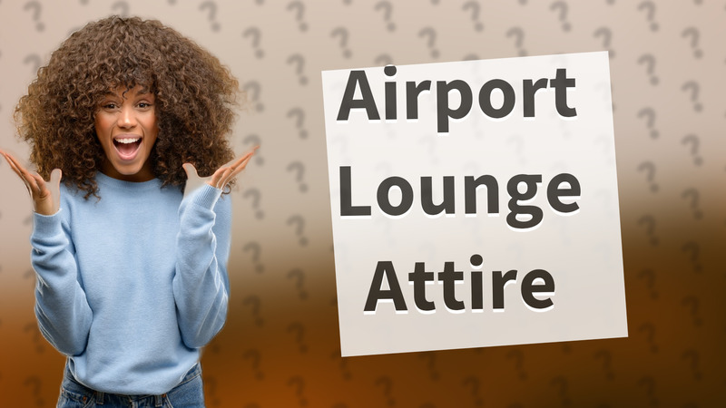 Airport Lounge Attire