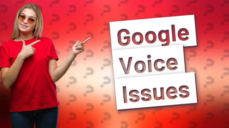 Google Voice Issues