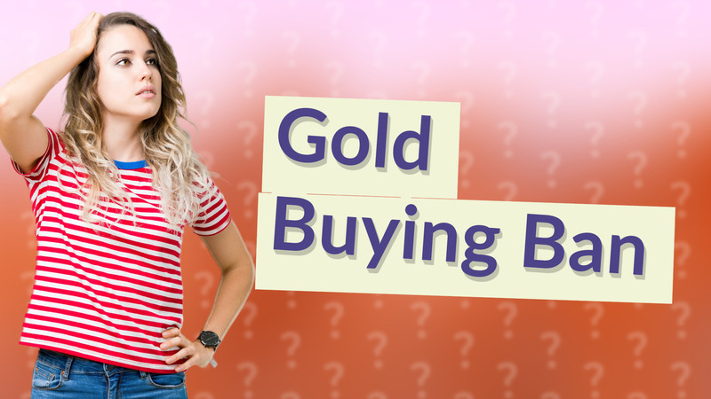 Gold Buying Ban