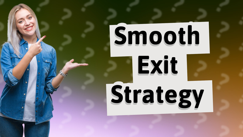 Smooth Exit Strategy