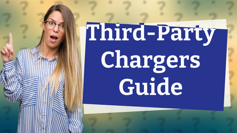 Third-Party Chargers Guide