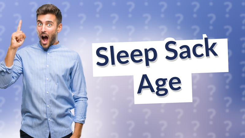 Sleep Sack Age