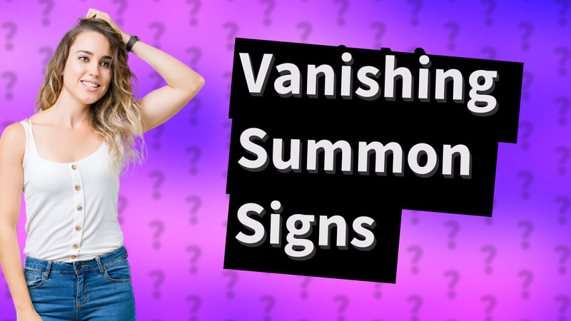 Vanishing Summon Signs