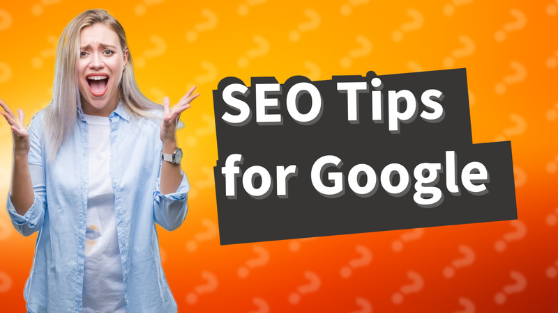 SEO Tips for Google