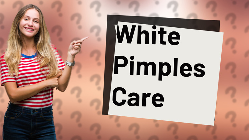 White Pimples Care