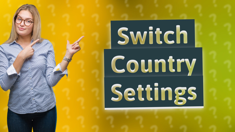 Switch Country Settings