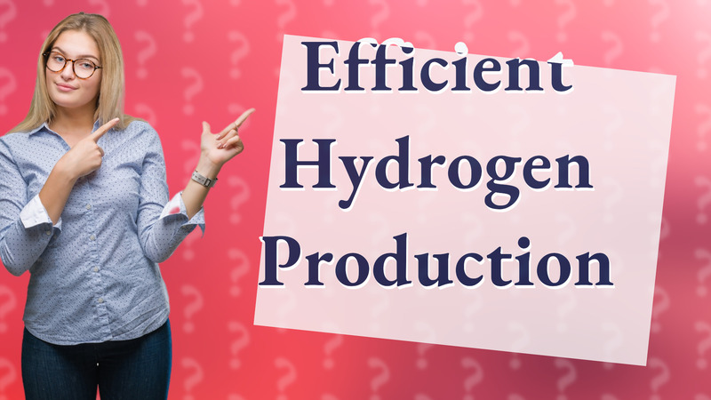 Efficient Hydrogen Production