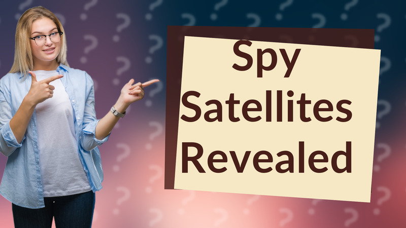Spy Satellites Revealed