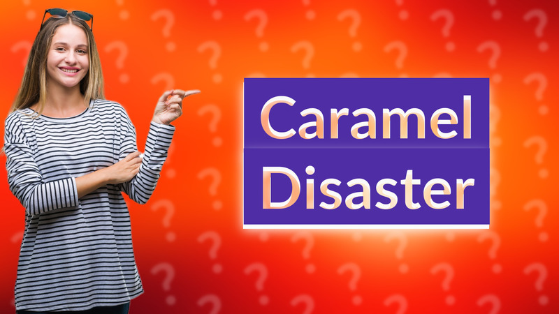 Caramel Disaster