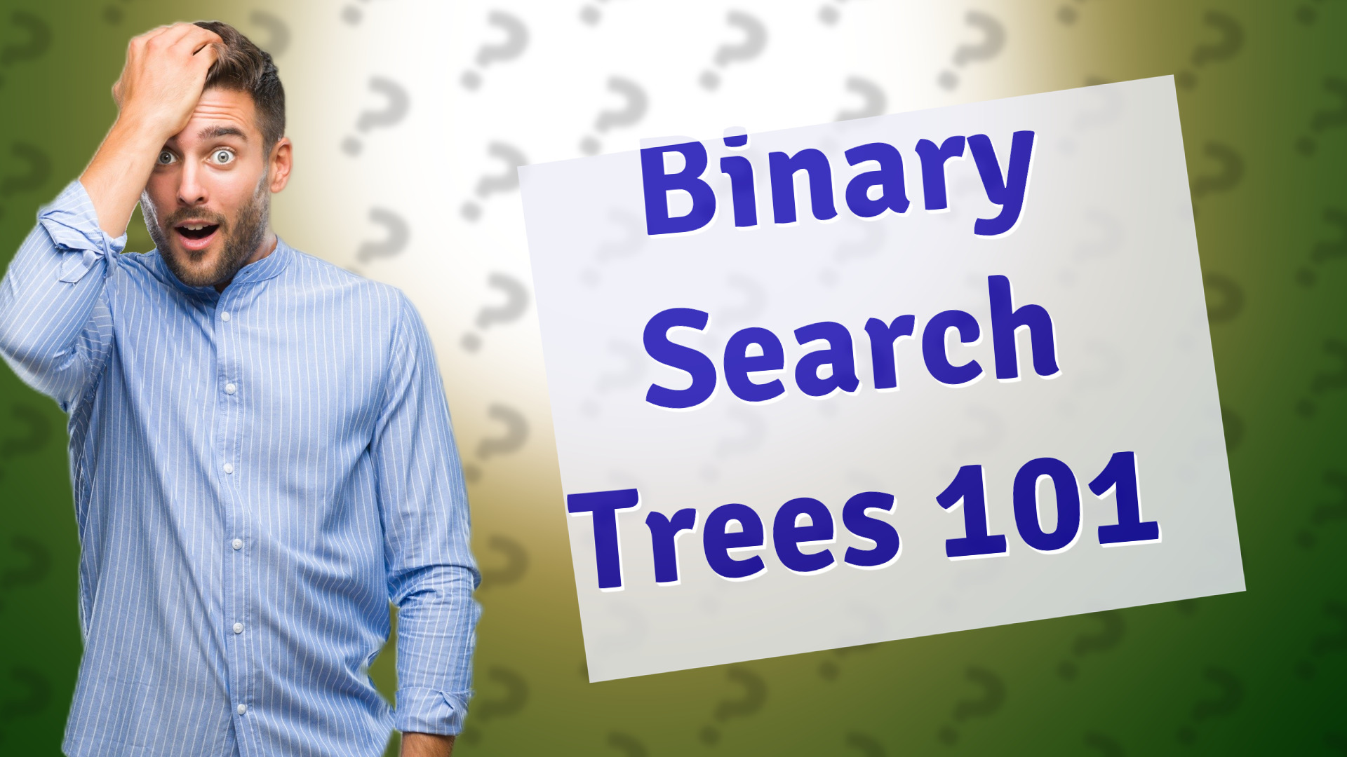 Binary Search Trees 101