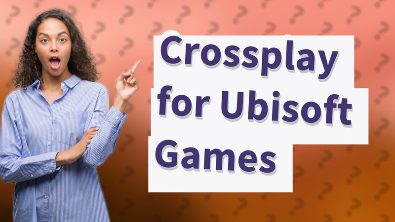 Crossplay for Ubisoft Games