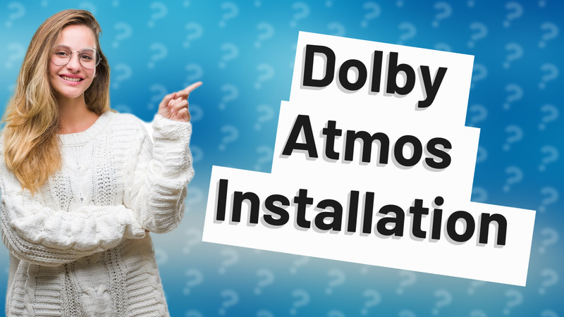 Dolby Atmos Installation
