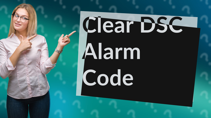 Clear DSC Alarm Code