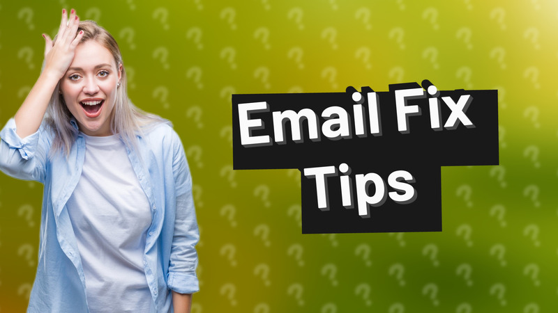 Email Fix Tips