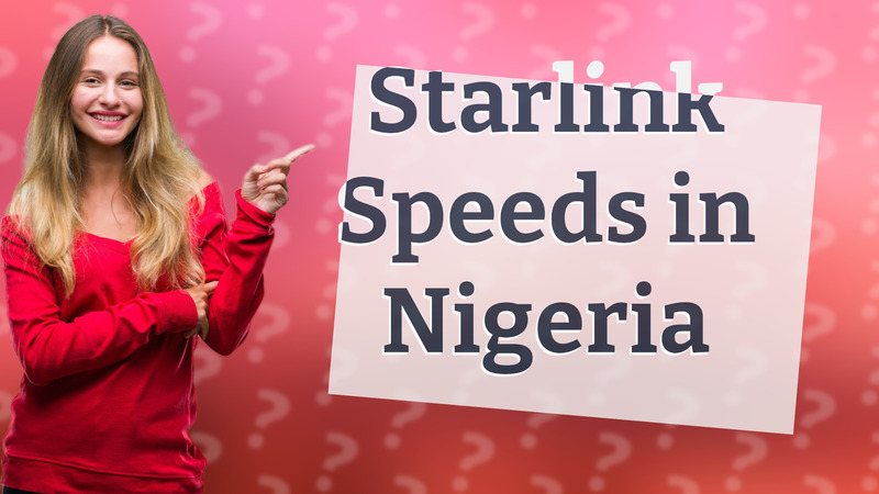 Starlink Speeds in Nigeria