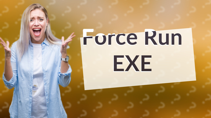 Force Run EXE