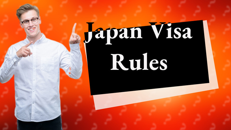 Japan Visa Rules
